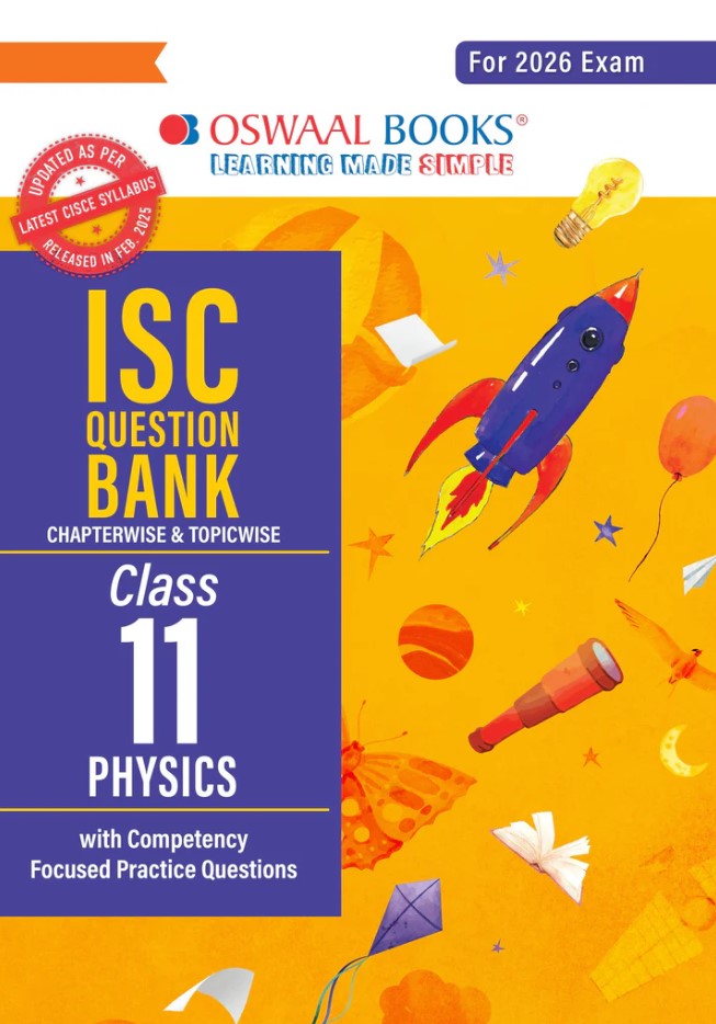 Oswaal ISC Question Bank Chapterwise & Topicwise Solved Papers Class 11 Physics For 2026 Exam